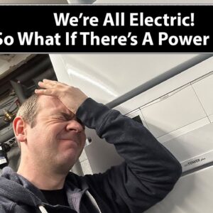 We're All Electric! - So What If The Power Goes Off? (Heat Pumps & Electric Cars)