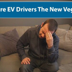 Are EV Drivers The New Vegans!?